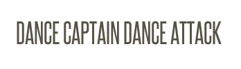 Dance Captain Dance Attack